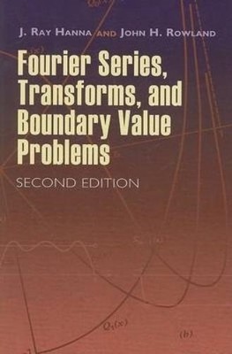 J Ray Hanna R.A. Si Fourier Series, Transforms, and Boundary Value P (Paperback)