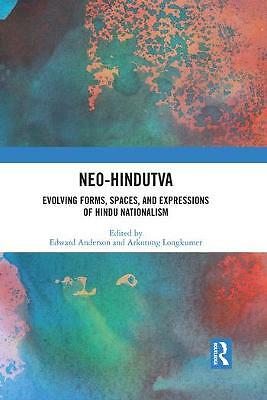 Neo-Hindutva: sich entwickelnde Formen, Räume und Ausdrucksformen des hinduistischen Nationalismus, ...