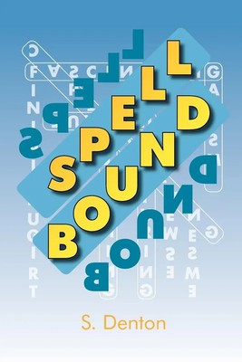 S. Denton | Spell Bound | Taschenbuch | Englisch (2012) | Xlibris