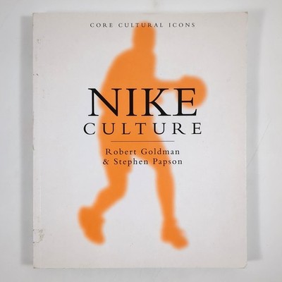 Nike Culture Core Cultural Icons Paperback Book Robert Goldman 1998
