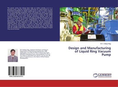 Design and Manufacturing of Liquid Ring Vacuum Pump M. V. Aditya Nag