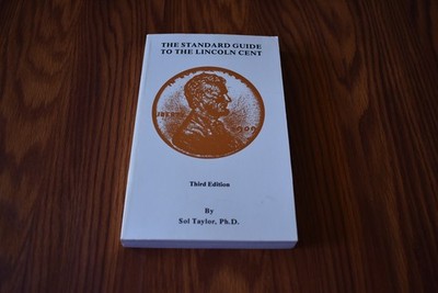 The Standard Guide to the Lincoln Cent by Sol Taylor 3rd edition