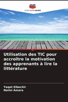 Yaqot Elbechir (U. A.) | Utilisation Des TIC Pour AccroîTre La Motivation Des...
