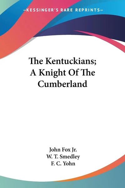 The Kentuckians; A Knight Of The Cumberland John Fox Jr. Taschenbuch Englisch-image