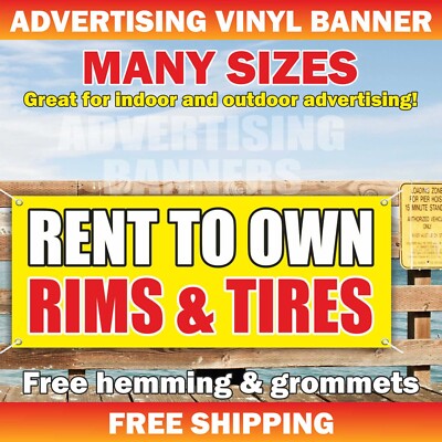 RENT TO OWN RIMS TIRES Advertising Banner Vinyl Sign auto shop service wheel car