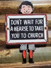 VINTAGE DONALDSON PORCELAIN SIGN DONT WAIT FOR HEARSE CHURCH RELIGIOUS BIBLE GOD