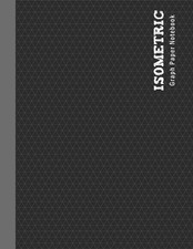 Isometric Graph Paper Notebook: Mathematics Practices 3D Shapes Drawing Horizont