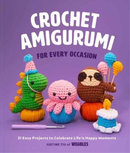 Justine Tiu Crochet Amigurumi for Every Occasion (Copertina rigida)