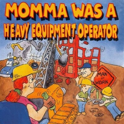 Momma Was A Heavy Equipment Operator New CD Funny Comedy Trailer Parks ...