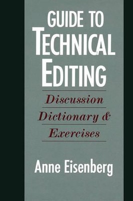 Guide to Technical Editing: Discussion, Dictionary and Exercises by Eisenberg (E