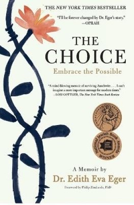 The Choice: Embrace the Possible by Dr Edith Eva Eger [Paperback]