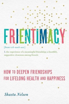 Shasta Nelson Frientimacy (Paperback)