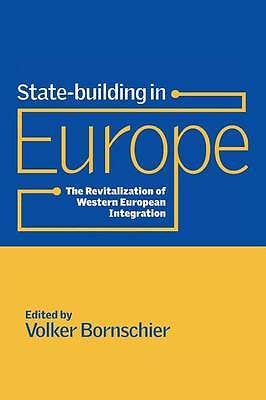 State-building in Europe The Revitalization of Western European Integration