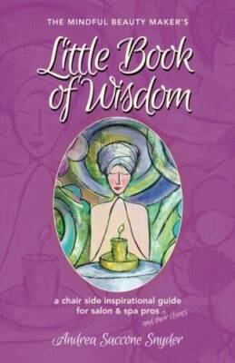 The Mindful Beauty Makers Little Book of Wisdom: a chair side inspi - VERY GOOD