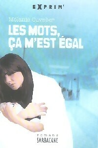 Die Worte, es ist mir egal - Melanie Cuvelier - V2067426