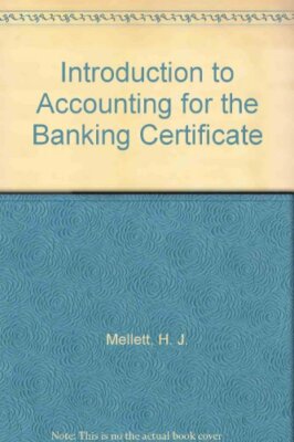 INTRODUCTION TO ACCOUNTING FOR THE BANKING CERTIFICATE By J.R. E