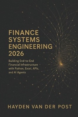 Finance Systems Engineering 2026: Building End-to-End Financial Infrastructure w