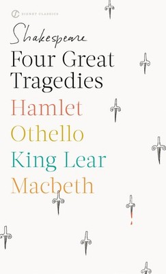Four Great Tragedies: Hamlet, Othello, King Lear, Macbeth (Signet Classics) ...