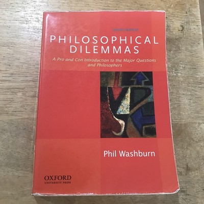 Philosophical Dilemmas: A Pro and Con Introdu... 9780199920402 by Washburn, Phil