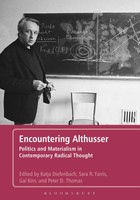 Encountering Althusser Politics And Materialism In Contemporary Radical Thought