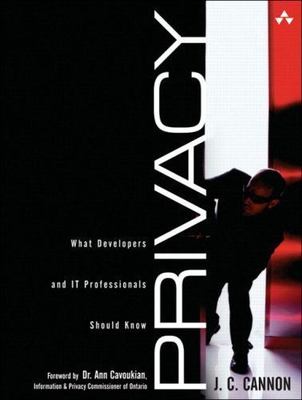 Privacy: What Developers and IT Professionals Should Know, Cannon, J. C., 978032