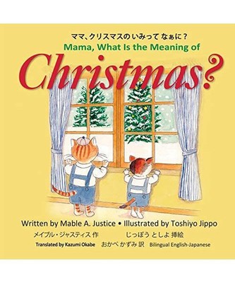 Mama, What Is the Meaning of Christmas?, Mable A. Justice