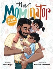 The Mominator Dad Edition, USED-Good, Boye, Julie