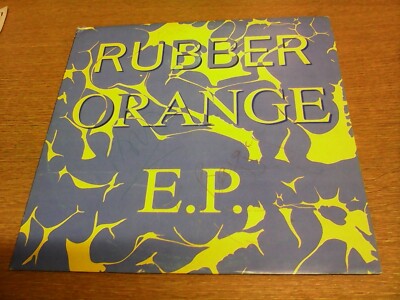 RUBBER ORANGE 12'' VINYL E.P  1991 ZEST RECORDS SIGNED BY THE MEMBERS V/G PLUS