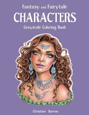Christine Karro Fantasy and Fairytale CHARACTERS Grayscale Colorin (Taschenbuch)