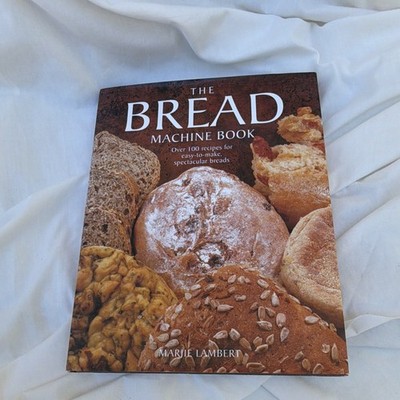 The Bread Machine Book Over 100 Recipes by Marjie Lambert HC Illustrated