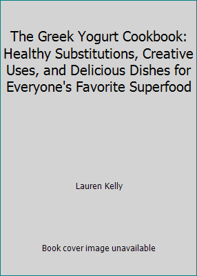 #ad #ad The Greek Yogurt Cookbook: Healthy Substitutions Creative Uses and... $4.80