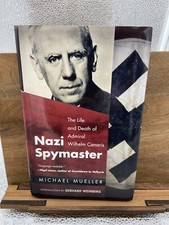 Nazi Spymaster: The Life and Death of Admiral Wilhelm Canaris [Hardcover] Muell