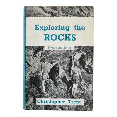 Christopher Trent Exploring the Rocks First Edition Hardcover 1957 Geology