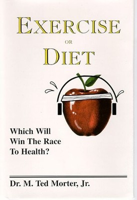 EXERCISE OR DIET By Ted M. Morter - Hardcover *Excellent Condition*