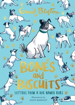 Bones and Biscuits: Letters from a Dog Named Bobs by Enid Blyton Paperback Book