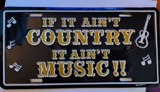 If It Aint Country It Aint Music Metal Novelty License Plate Tag 12 X 6 New If It Aint Country It Aint Music Metal Novelty License Plate Tag 12 X 6 New