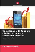 Joshua Aubyn-Ansah | Volatilidade Da Taxa De CâMbio E BalançA Comercial No Gana