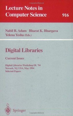 Digital Libraries - Current Issues: Digital Libraries Workshop, DL '94, Newark, 