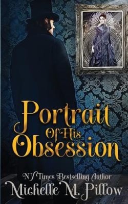 Portrait of His Obsession by Pillow, Michelle M. [Paperback]