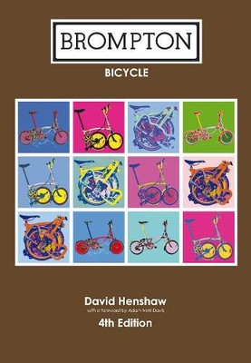 Brompton Bicycle by David Henshaw [Paperback, 248 pages, 4th Edition]