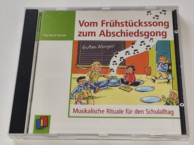 CD Vom Frühstückssong zum Abschiedsgong Musikalische Rituale für den Schulalltag