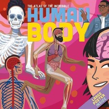 THE ATLAS OF THE INCREDIBLE HUMAN BODY by Jamie Collins Hardcover Book