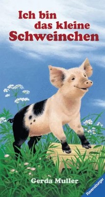 Ich bin das kleine Schweinchen. Mit neuer Rechtschreibung