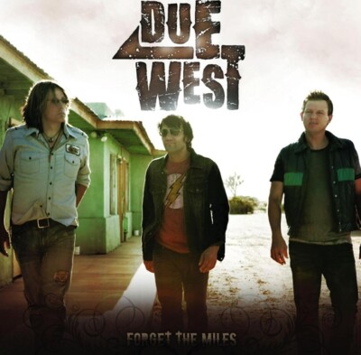 Due West - Forget The Miles (CD 2011 Black River Entertainment)