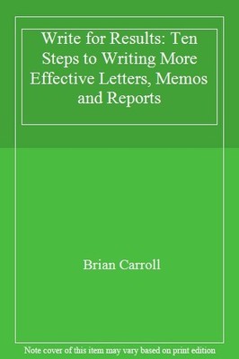 Write for Results: Ten Steps to Writing More Effective Letters, 