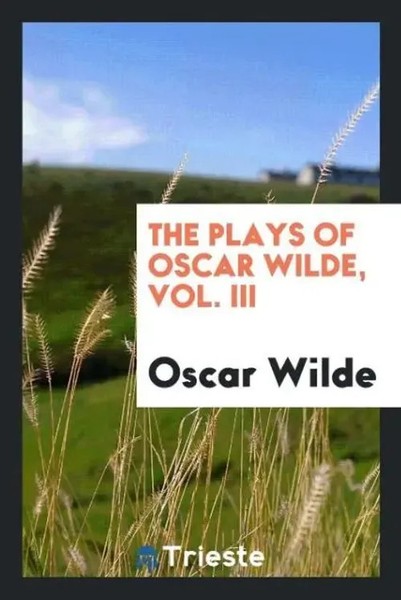 Oscar Wilde | The Plays Of Oscar Wilde, Vol. III | Taschenbuch | Englisch (2017)-image