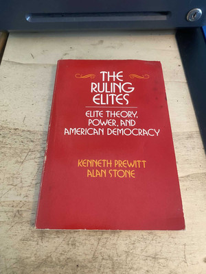 Prewitt & Stone: The Ruling Elites: Elite Theory Power & American Democracy 1973