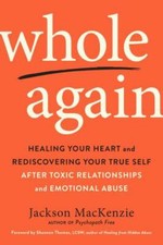 Whole Again: Healing Your Heart and Rediscovering Your True Self Aft - VERY GOOD