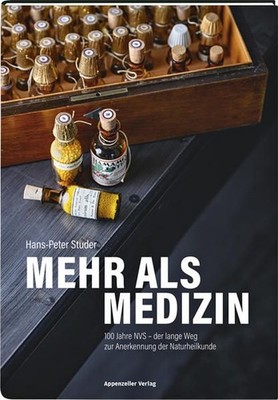 Mehr als Medizin 100 Jahre Naturärzte Vereinigung Schweiz NVS - der lange Weg zu