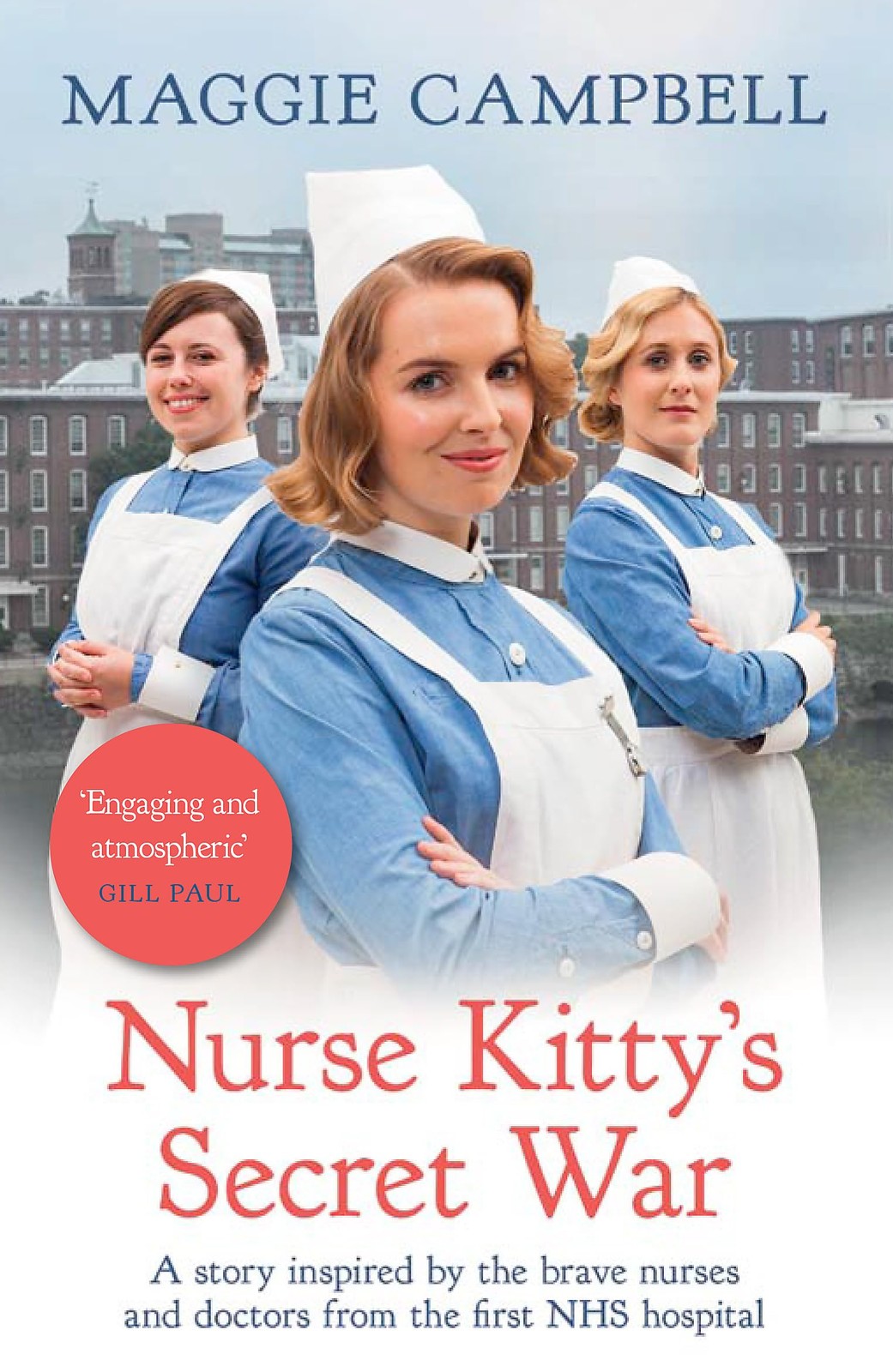 Nurse Kitty's Secret War: A novel inspired by the brave nurses a